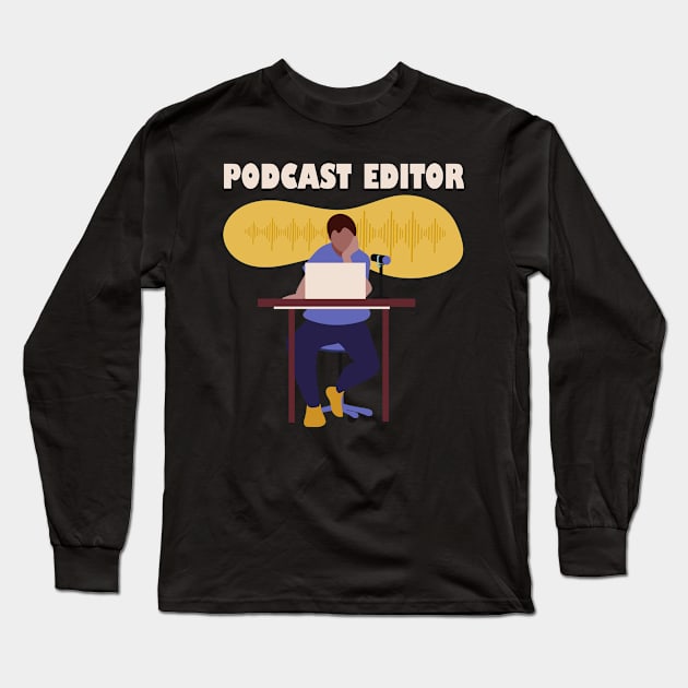 Podcast Editor Long Sleeve T-Shirt by 1pic1treat